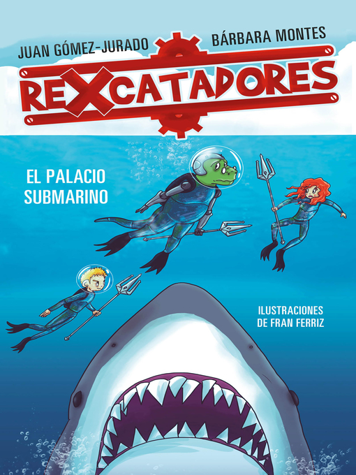 Title details for El palacio submarino (Rexcatadores 3) by Juan Gómez-Jurado - Available